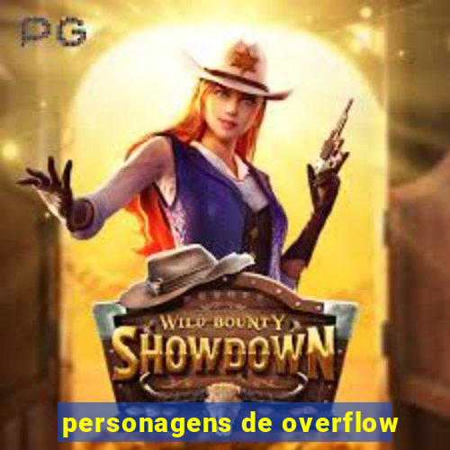 personagens de overflow